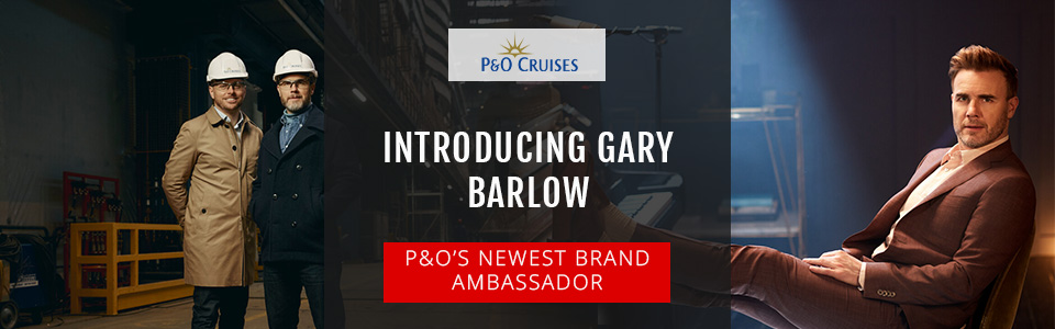 Meet P&O Cruises New Brand Ambassador – Gary Barlow