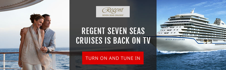 Regent Seven Seas Cruises Is Back On TV