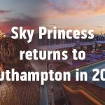 Princess Cruises Return To Europe & Southampton In 2023