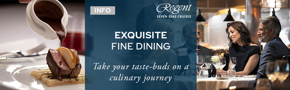 Regent Seven Seas Exquisite Fine Dining Options