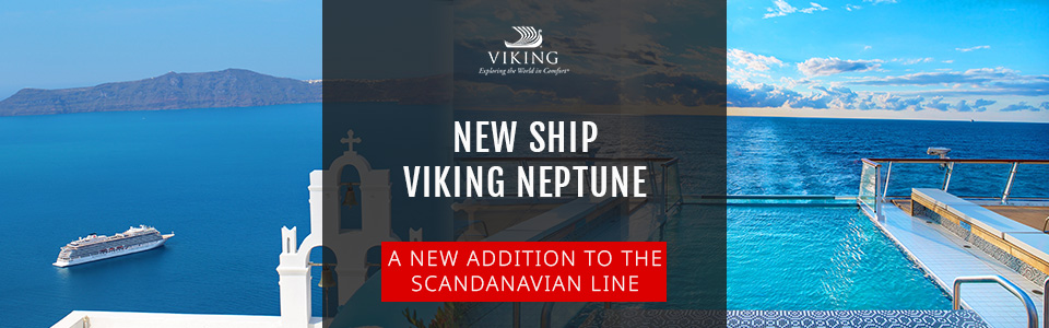 Viking’s Newest Fleet Addition: Viking Neptune