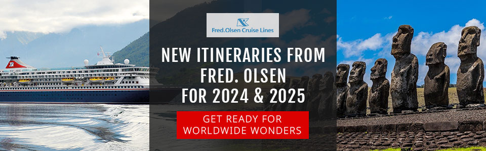 Fred Olsen Newly Launched 2024 & 2025 Itineraries