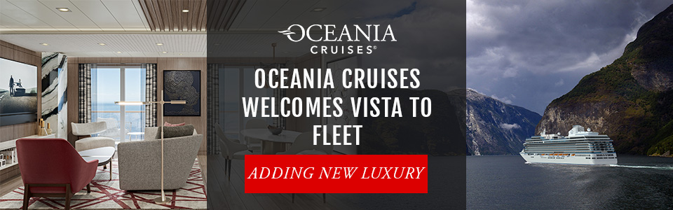 Oceania Cruises welcomes ‘Vista’ to its acclaimed fleet