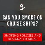 Can You Smoke On A Cruise Ship?