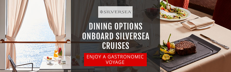 Dining Options Onboard Silversea Cruises