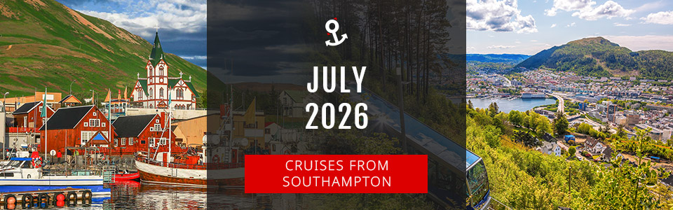 Cruises from Southampton in July 2026