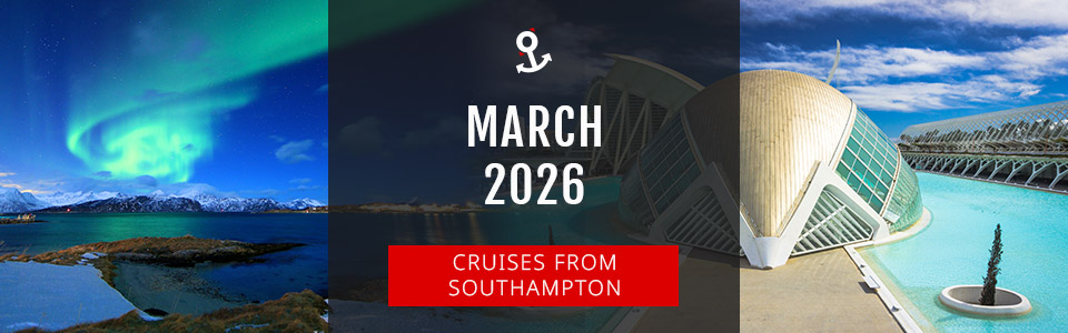Cruises from Southampton in March 2026