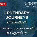 Regent Seven Seas Legendary Journeys 2025-2026