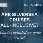 Are Silversea Cruises All-Inclusive?