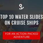 Top 10 Water Slides On Cruise Ships