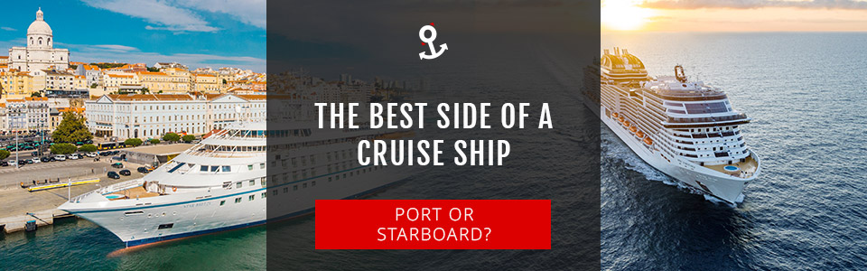 Choosing the Best Side of a Cruise Ship: Port or Starboard?