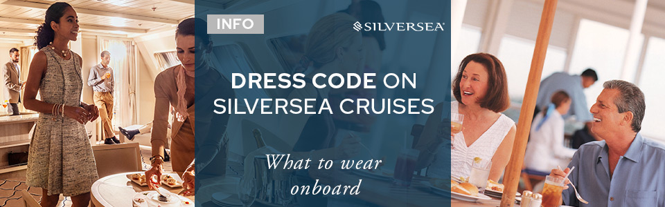Dress Code On A Silversea Cruise