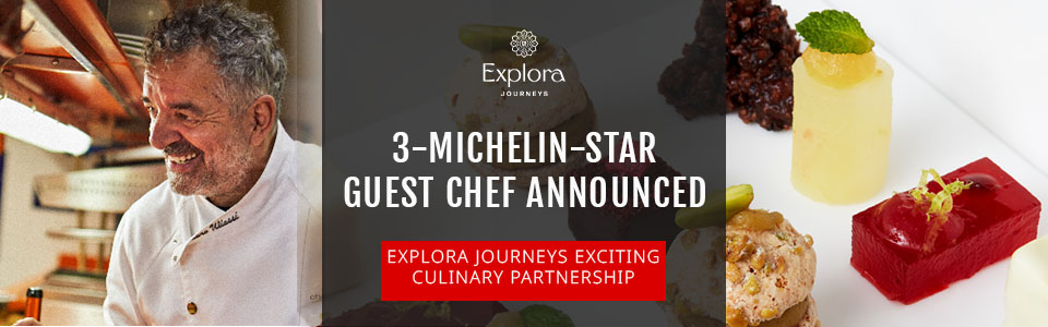 Explora Journeys announce Three-Michelin-Star Guest Chef