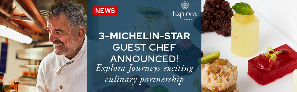 Explora Journeys announce Three-Michelin-Star Guest Chef