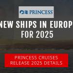 Princess Cruises Europe & Mediterranean 2025