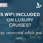 Is WiFi Included On Luxury Cruises?