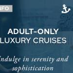 Adult-Only Luxury Cruises