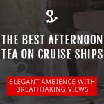 Best Afternoon Tea On Cruise Ships
