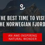 The Best Time to Cruise the Norwegian Fjords