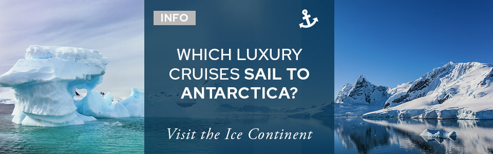 Which luxury cruise ships sail to Antarctica?