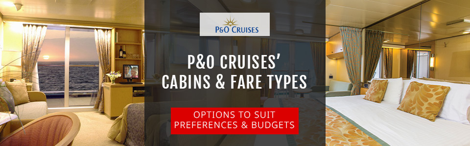 P&O Cruises Cabin Types and Fares
