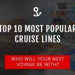 Top 10 Most Popular Cruise Lines in the World