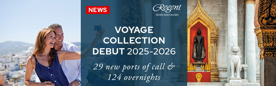 Regent Seven Seas 2025 & 2026 Voyage Collection Debut 