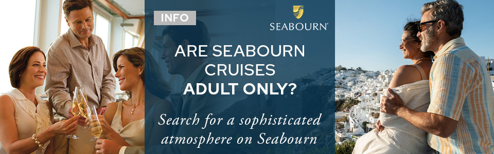 Are Seabourn Cruises Adult-Only?