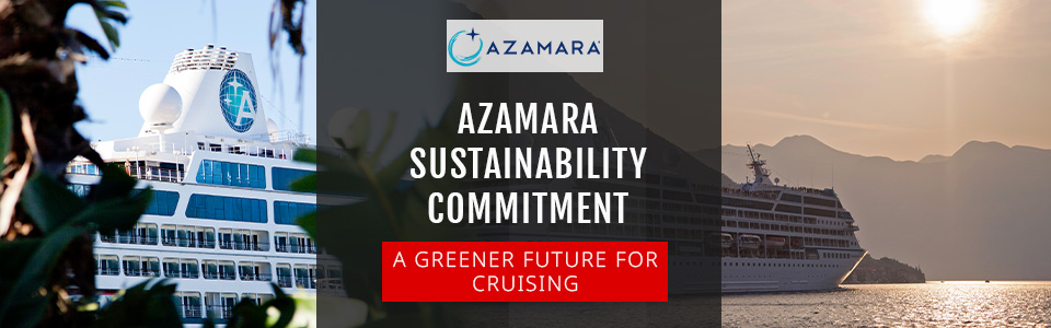 Azamara’s Sustainability Commitment