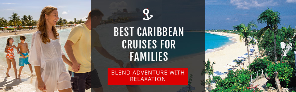 Best Caribbean Cruises For Families