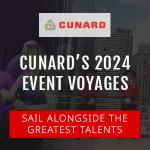 Cunard’s 2024 Event Voyages
