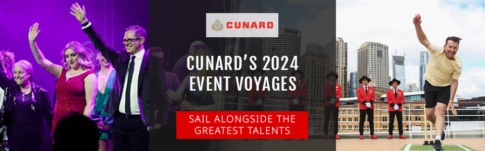 Cunard’s 2024 Event Voyages