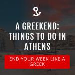 A Greekend in Athens: Things To Do