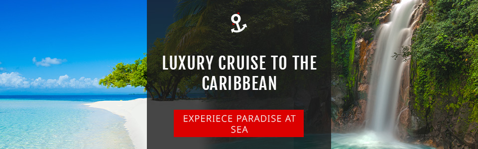 Experiencing Paradise at Sea: Luxury Cruise to the Caribbean