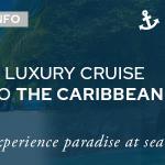 Experiencing Paradise at Sea: Luxury Cruise to the Caribbean