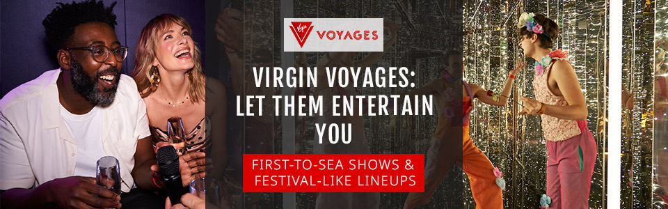 Virgin Voyages: Let Us Entertain You