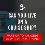 Can You Live On A Cruise Ship?