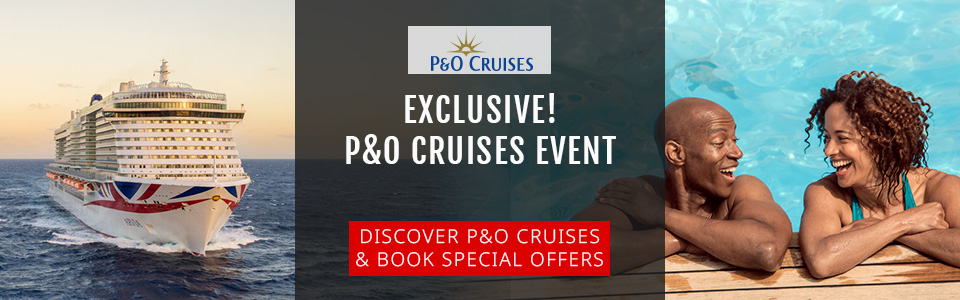 Join Us In Southampton At Our Exclusive P&O Cruises Event