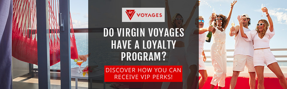 Do Virgin Voyages Have A Loyalty Program?