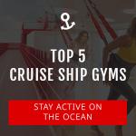 Top 5 Cruise Ship Gyms