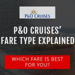 P&O Cruises Fare Types Explained