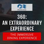 We’ve Tried It! Princess Cruises Immersive Dining Experience – 360: An Extraordinary Experience