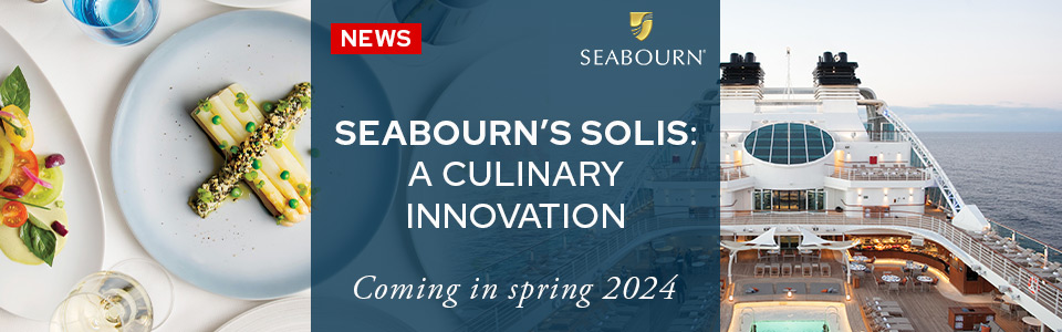 Seabourn’s Solis: A Culinary Innovation