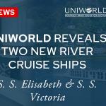 Uniworld Announces 2 Brand New River Cruise Ships