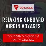 Can You Relax On Virgin Voyages?