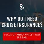 Why Do I Need Cruise Travel Insurance?