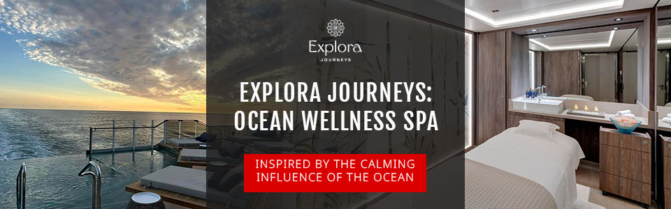 Discover The Ocean Wellness Spa with Explora Journeys