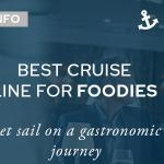 Best Cruise Lines For Foodies