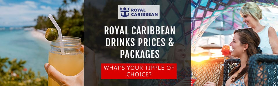 Royal Caribbean Drinks Prices & Packages