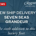 Regent Seven Seas Takes Delivery of Seven Seas Grandeur